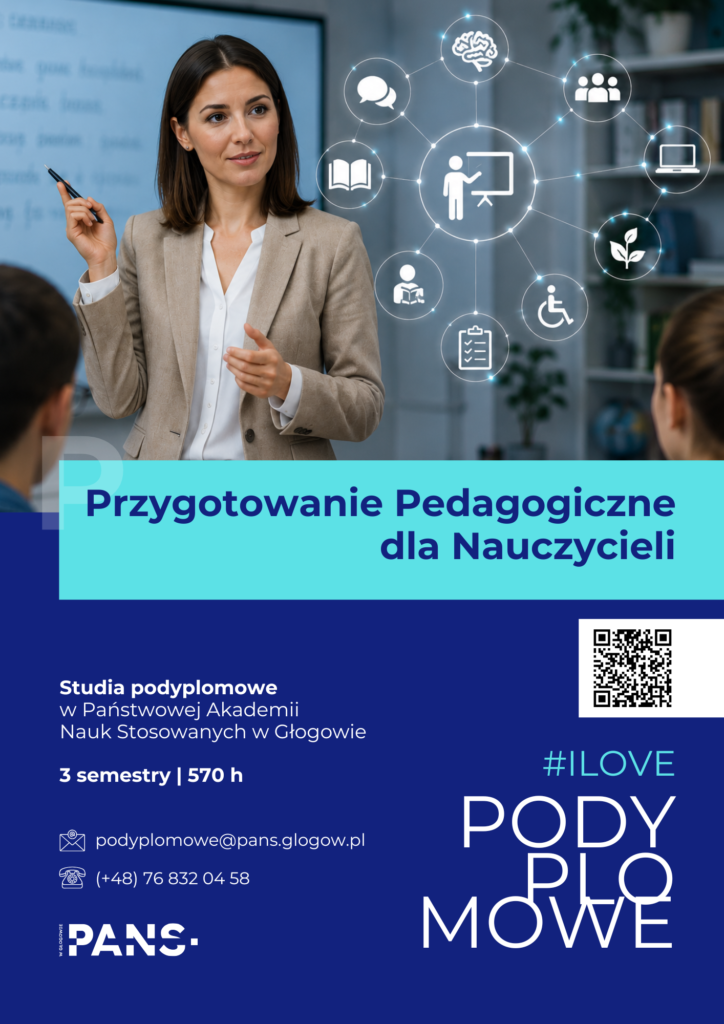 Plakat promujący studia podyplomowe „Przygotowanie Pedagogiczne dla Nauczycieli” w Państwowej Akademii Nauk Stosowanych w Głogowie. Na grafice widoczna jest nauczycielka prowadząca zajęcia oraz symbole związane z edukacją, kompetencjami pedagogicznymi, technologią i dostępnością.